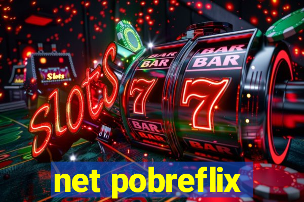 net pobreflix